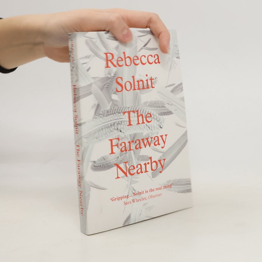 Rebecca Solnit The Faraway Nearby