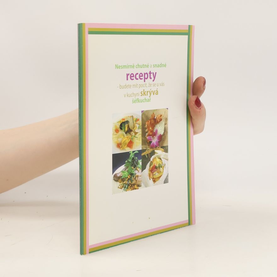 Kolektiv autorů Nesmírně chutné a snadné recepty