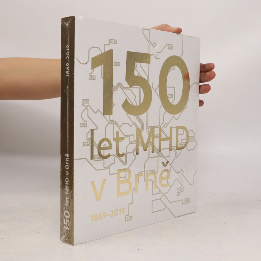 Autorenkollektiv 150 let MHD v Brně. 1869-2019