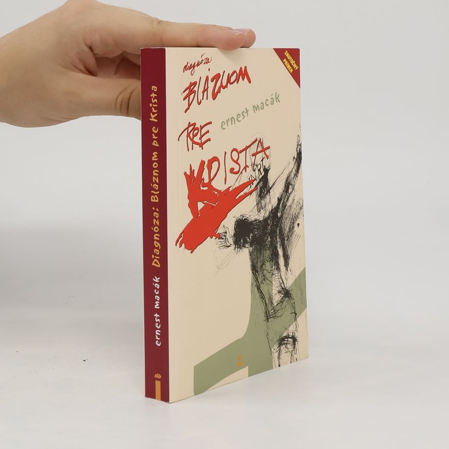 Ernest Macák Diagnóza: Bláznom pre Krista
