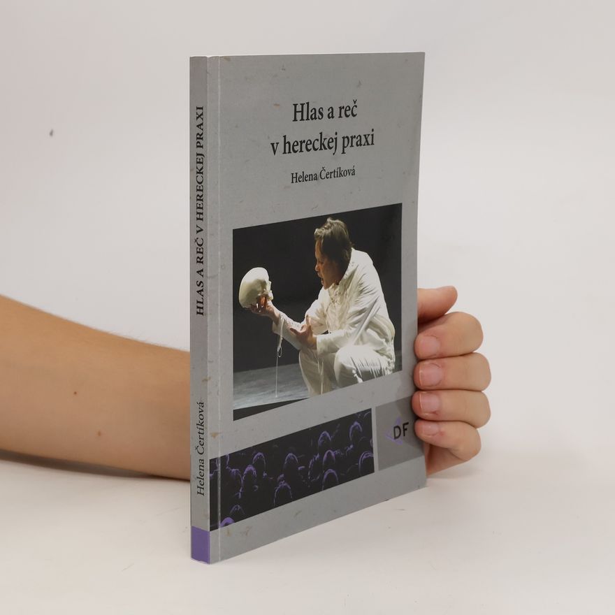 Helena Čertíková Hlas a reč v hereckej praxi