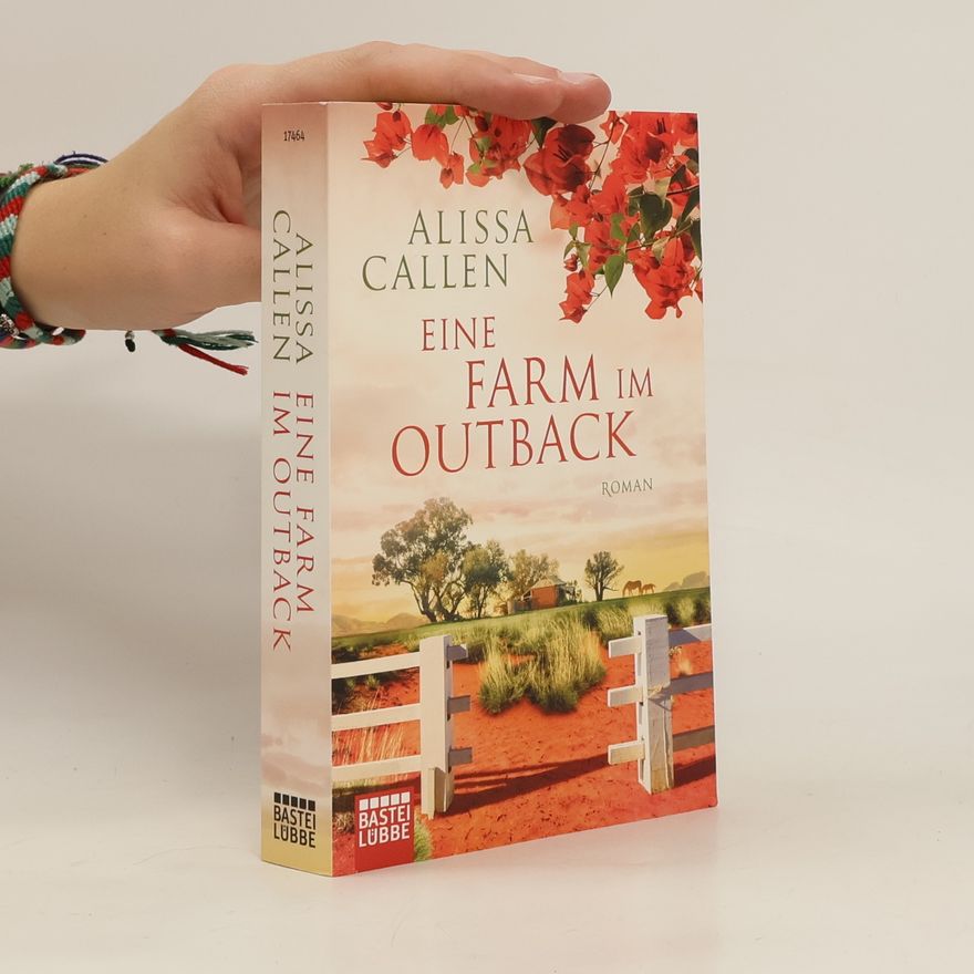 Alissa Callen Eine Farm im Outback