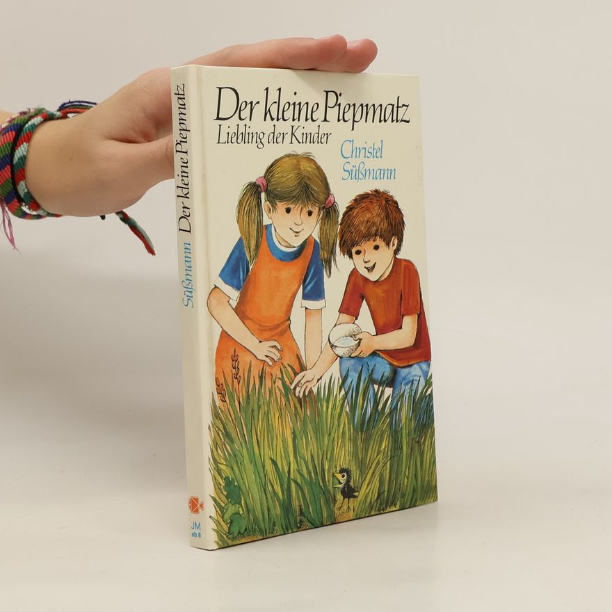 Christel Süßmann Der kleine Piepmatz. Liebling der Kinder