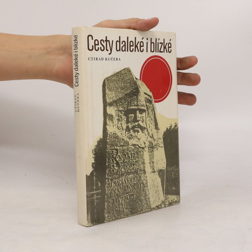 Ctirad Kučera Cesty daleké i blízké