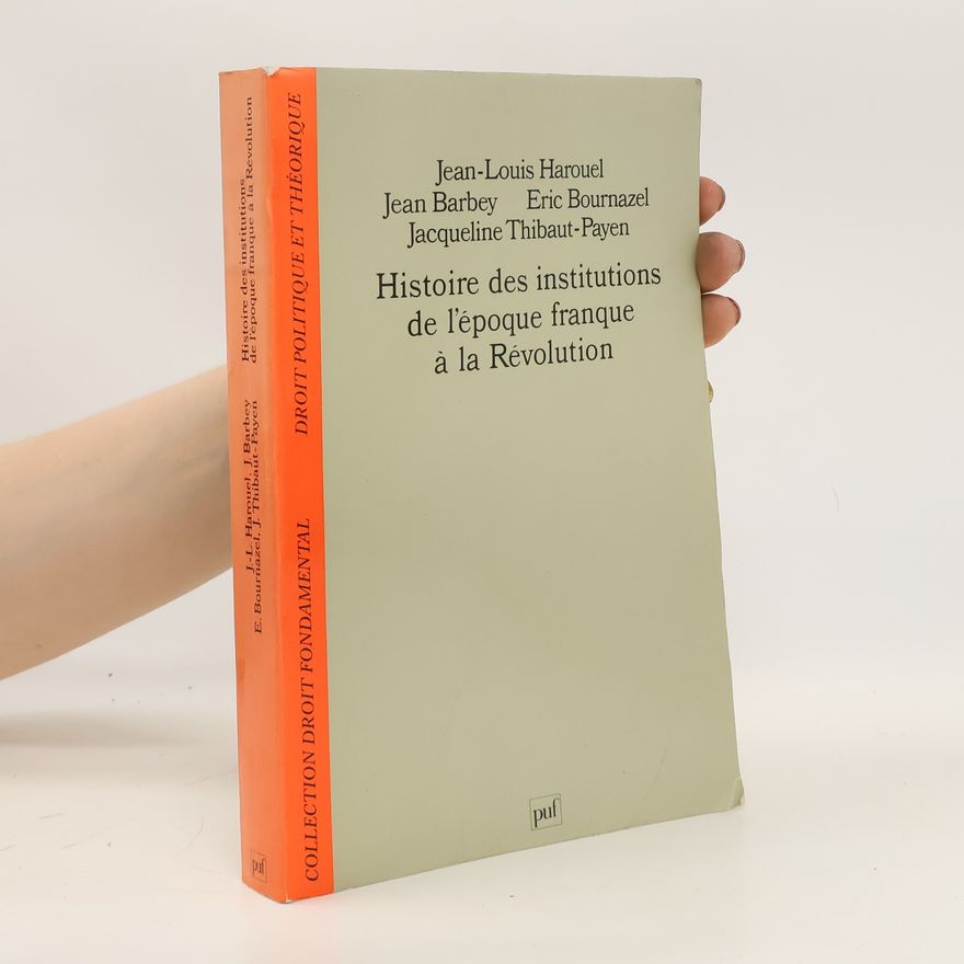 Various authors Histoire des institutions de l'époque franque à la Révolution