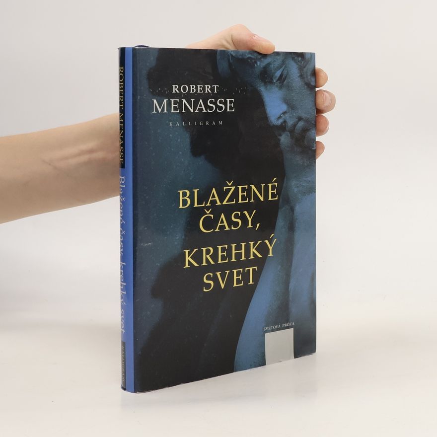 Robert Menasse Blažené časy, krehký svet