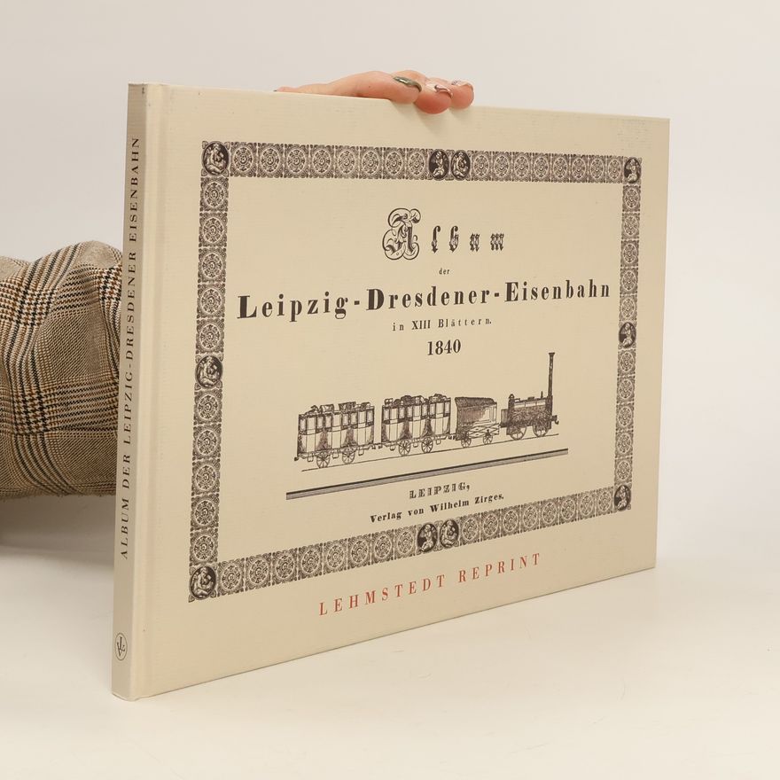 Kolektív autorov Album der Leipzig-Dresdener Eisenbahn