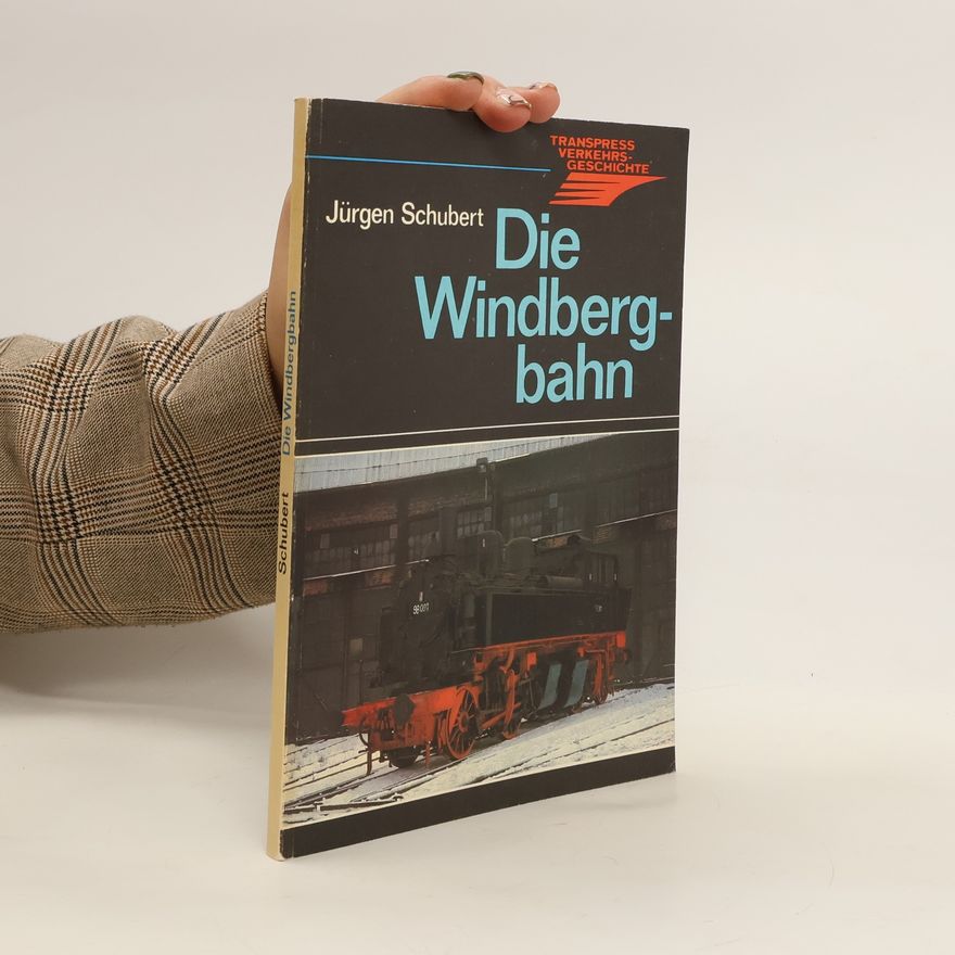 Jürgen Schubert Die Windbergbahn