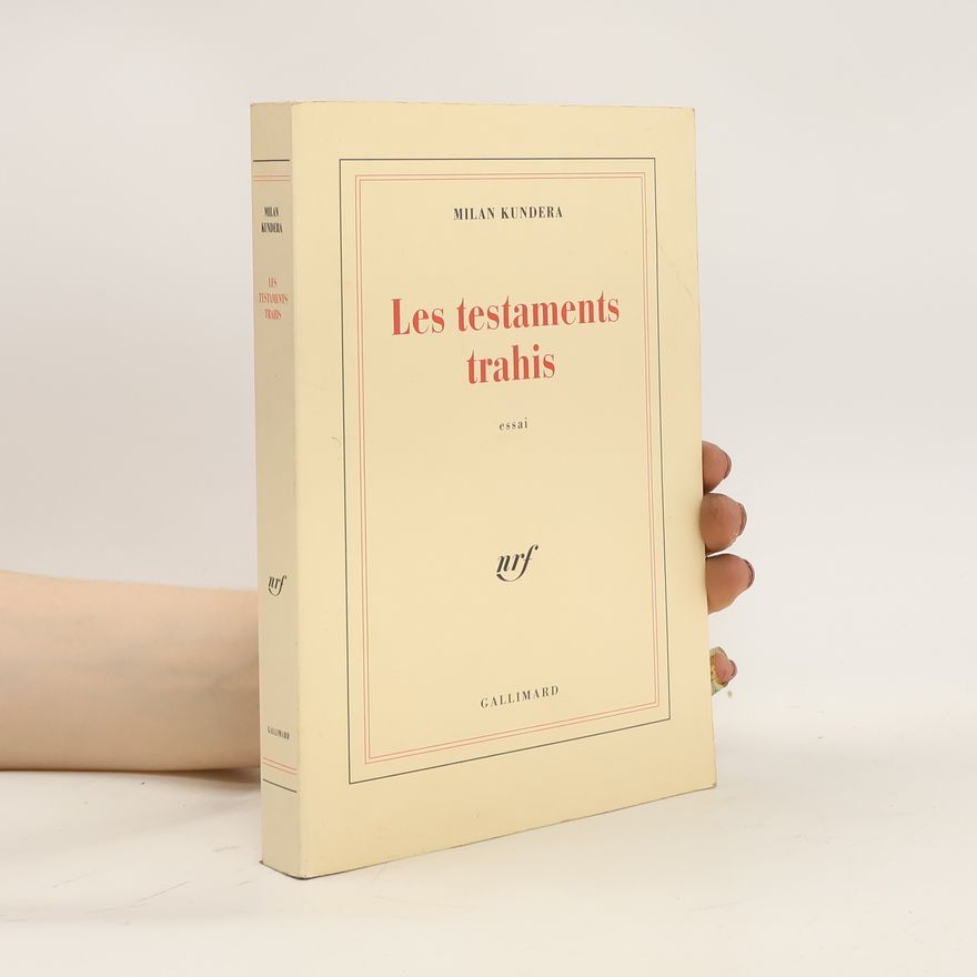 Milan Kundera Les testaments trahis