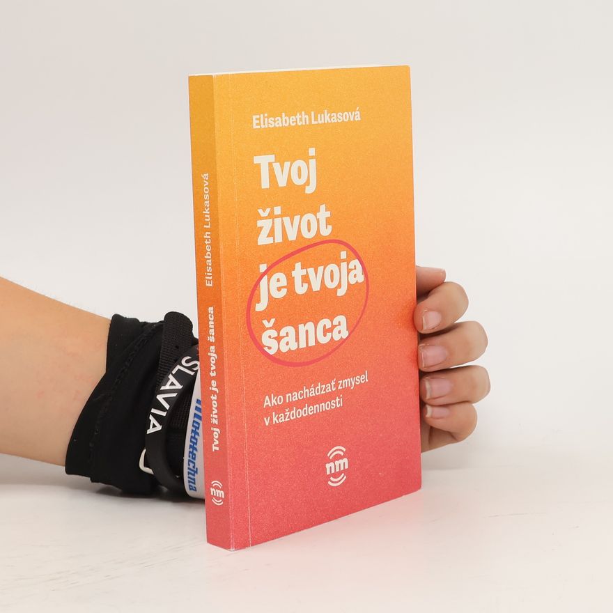 Elisabeth Lukas Tvoj život je tvoja šanca