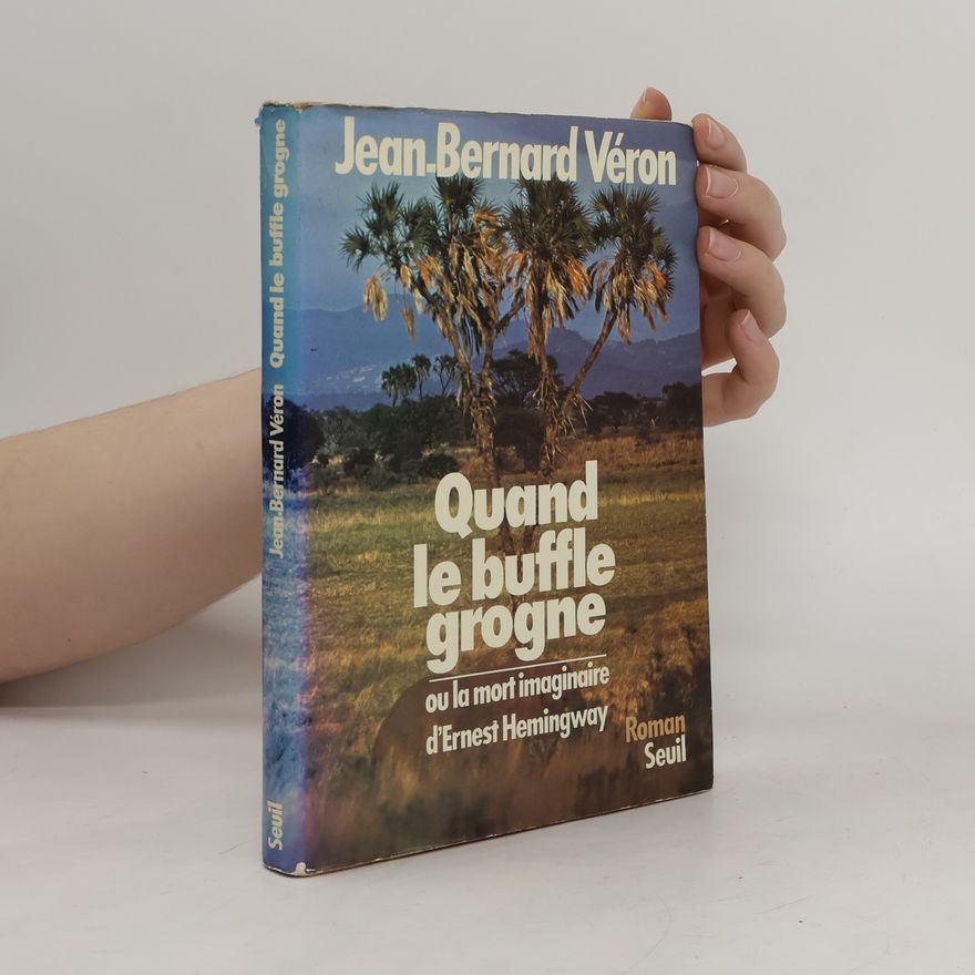Jean-Bernard Véron Quand le buffle grogne