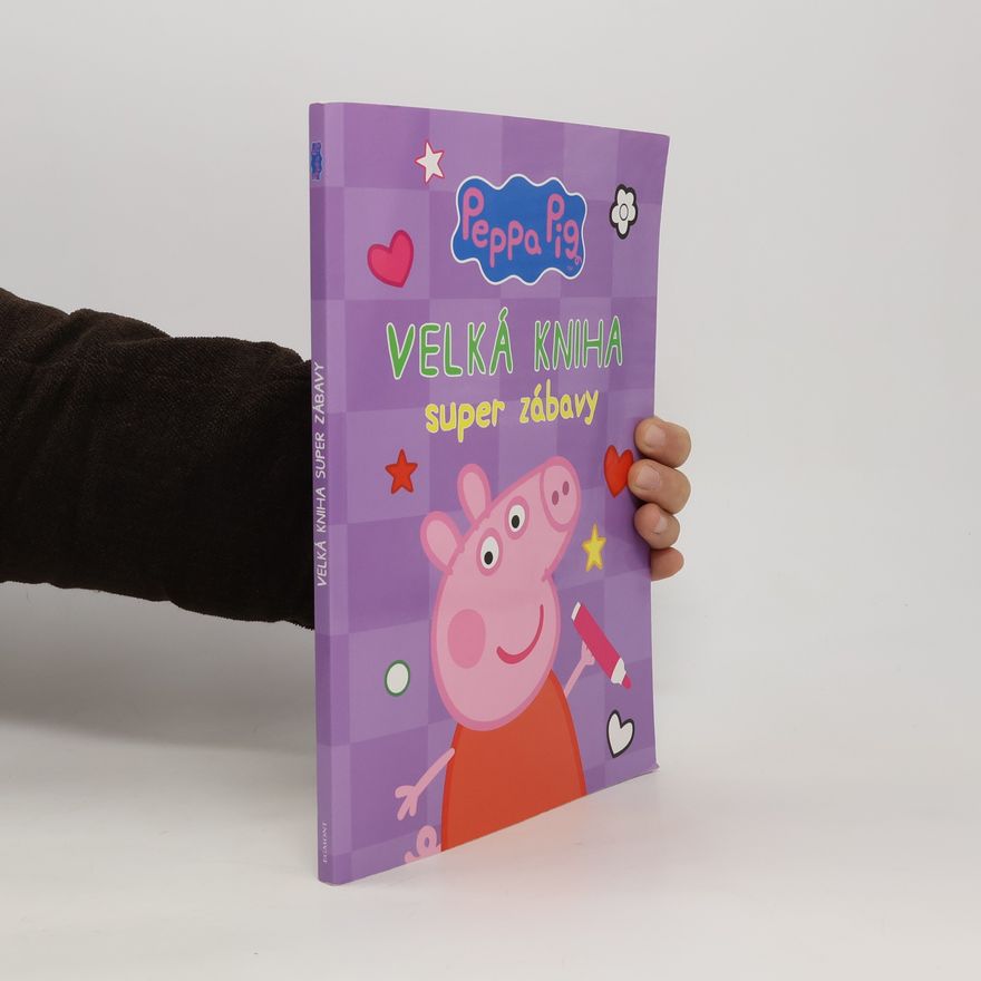 Autorenkollektiv Peppa Pig. Velká kniha super zábavy