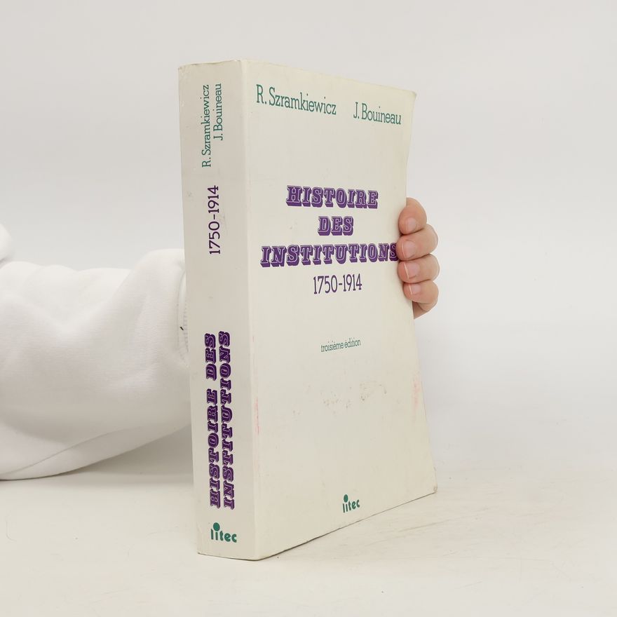 Jacques Bouineau Histoire des institutions 1750-1914