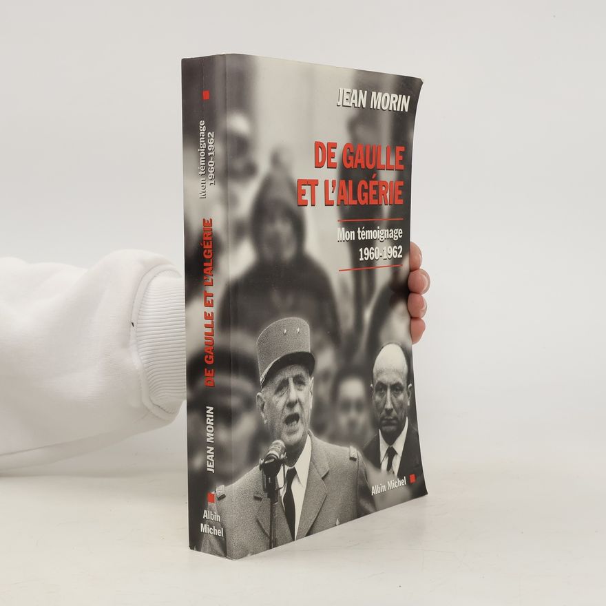 Jean Morin De Gaulle et l'Algérie