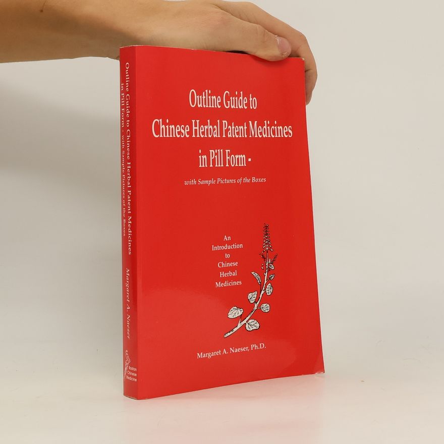 Margaret A. Naeser Outline Guide to Chinese Herbal Patent Medicines in Pill Form