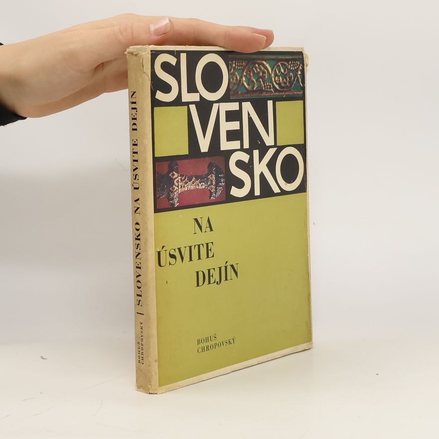 Bohuslav Chropovský Slovensko na úsvite dejín