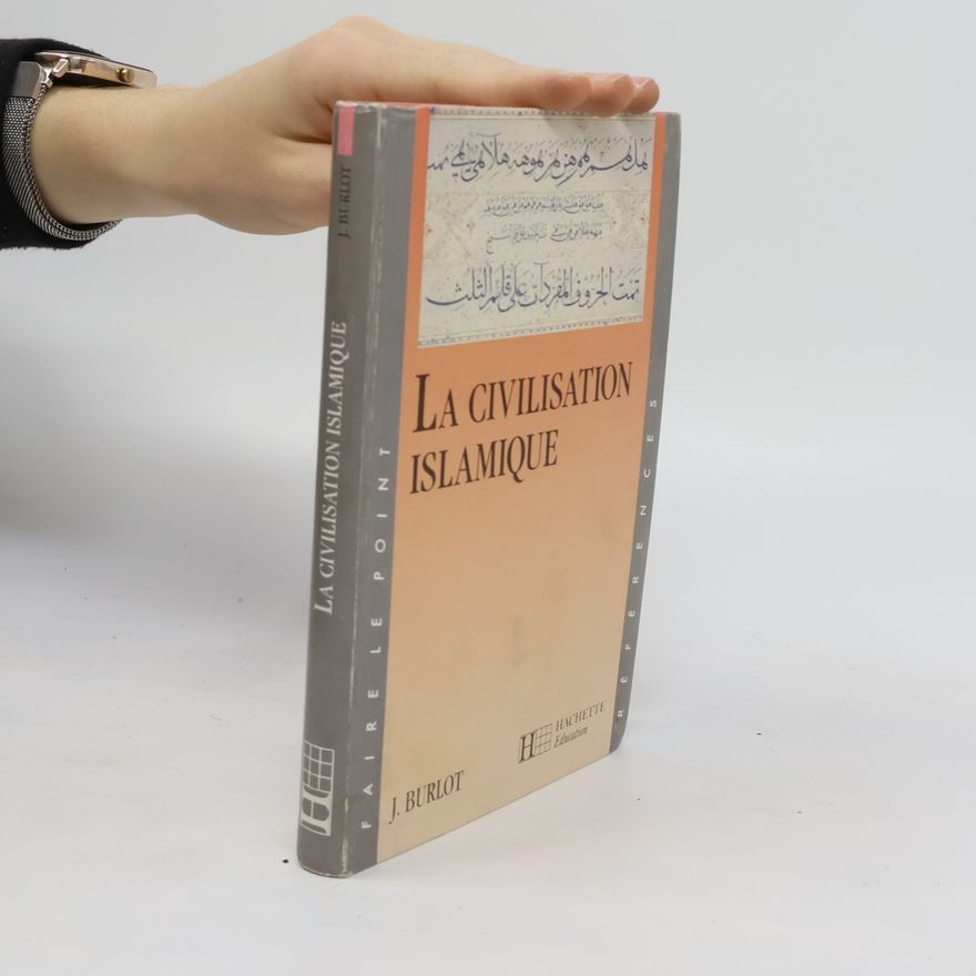 Joseph Burlot La civilisation islamique