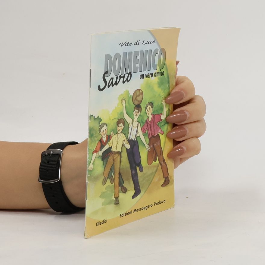 Autorenkollektiv Domenico Savio. Un vero amico. Vite di luce