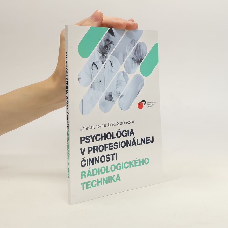 Iveta Ondriová Psychológia v profesionálnej činnosti rádiologického technika