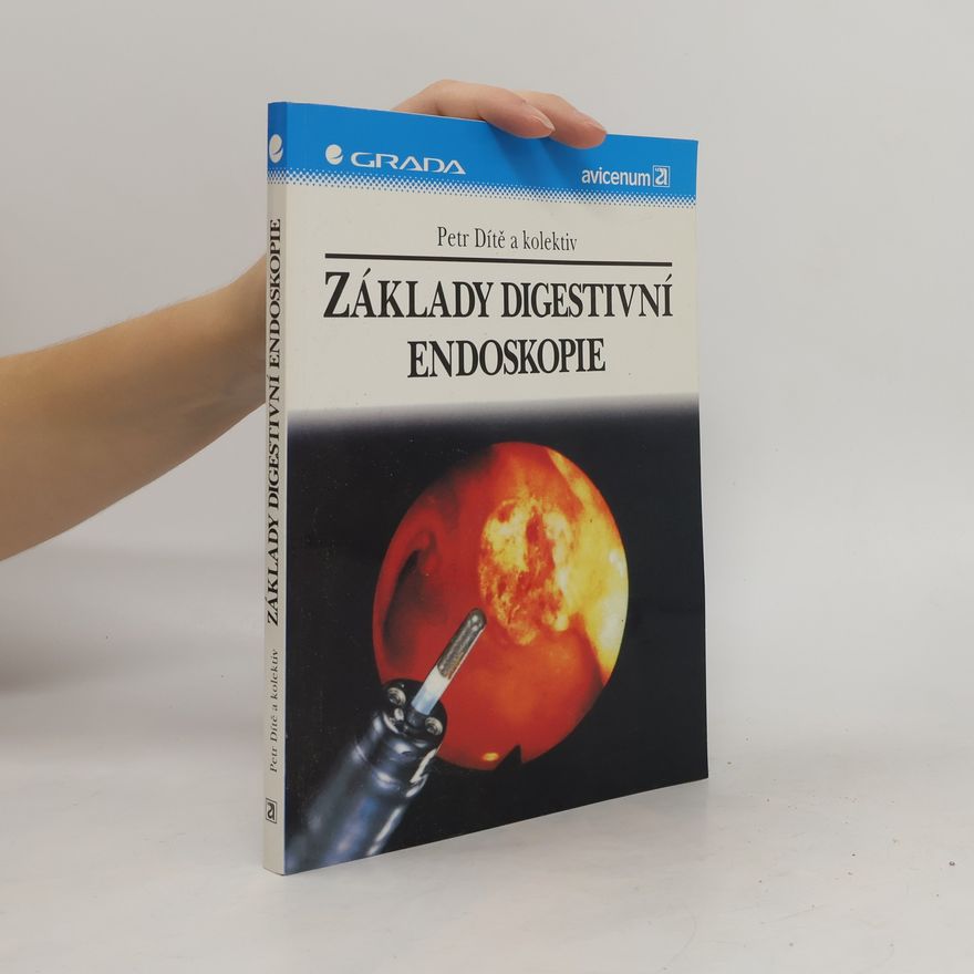 Petr Dítě Základy digestivní endoskopie