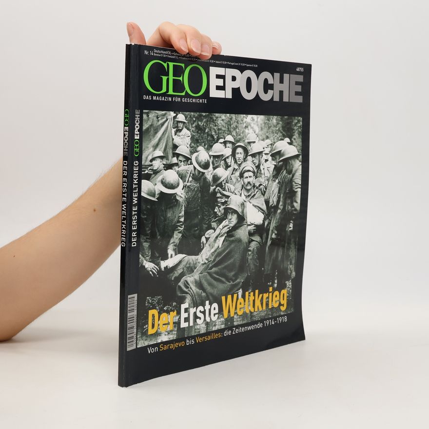 Various authors GeoEpoche Nr.14. Der Erste Weltkrieg. Von Sarajevo bis Versailles. Die Zeitenwende 1914-1918