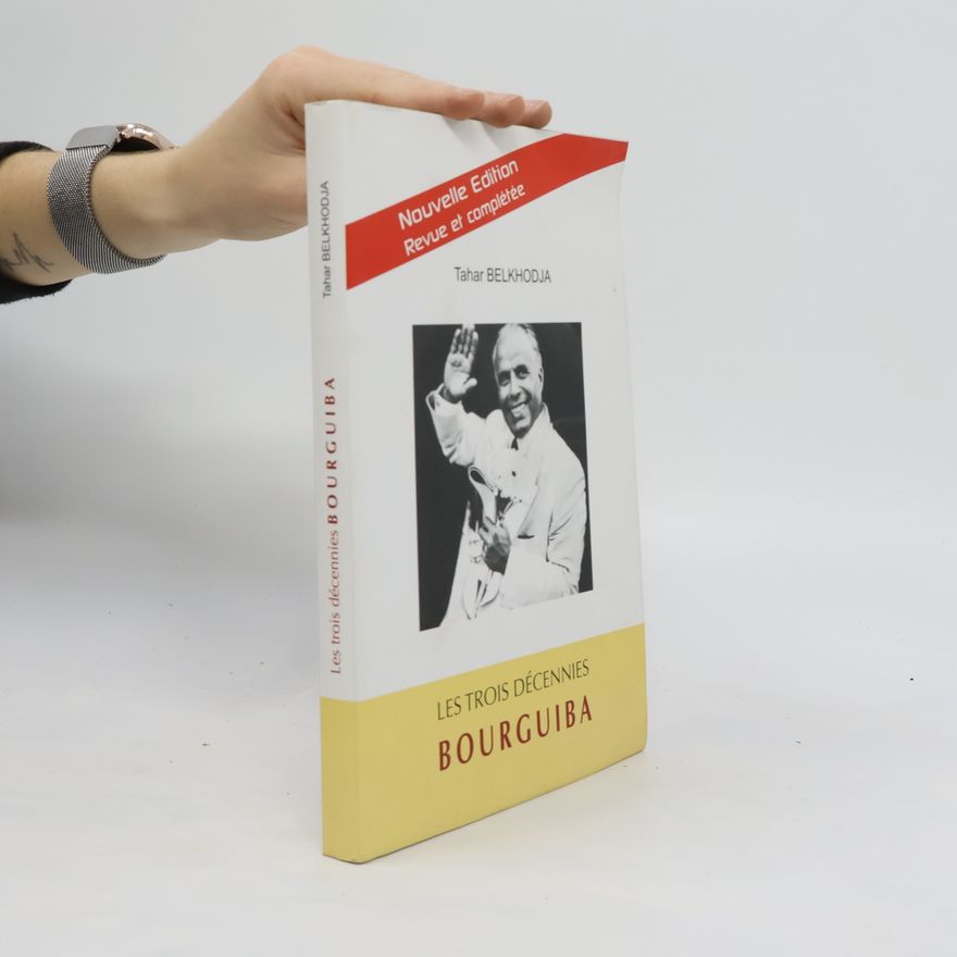 Tahar Belkhodja Les trois décennies Bourguiba