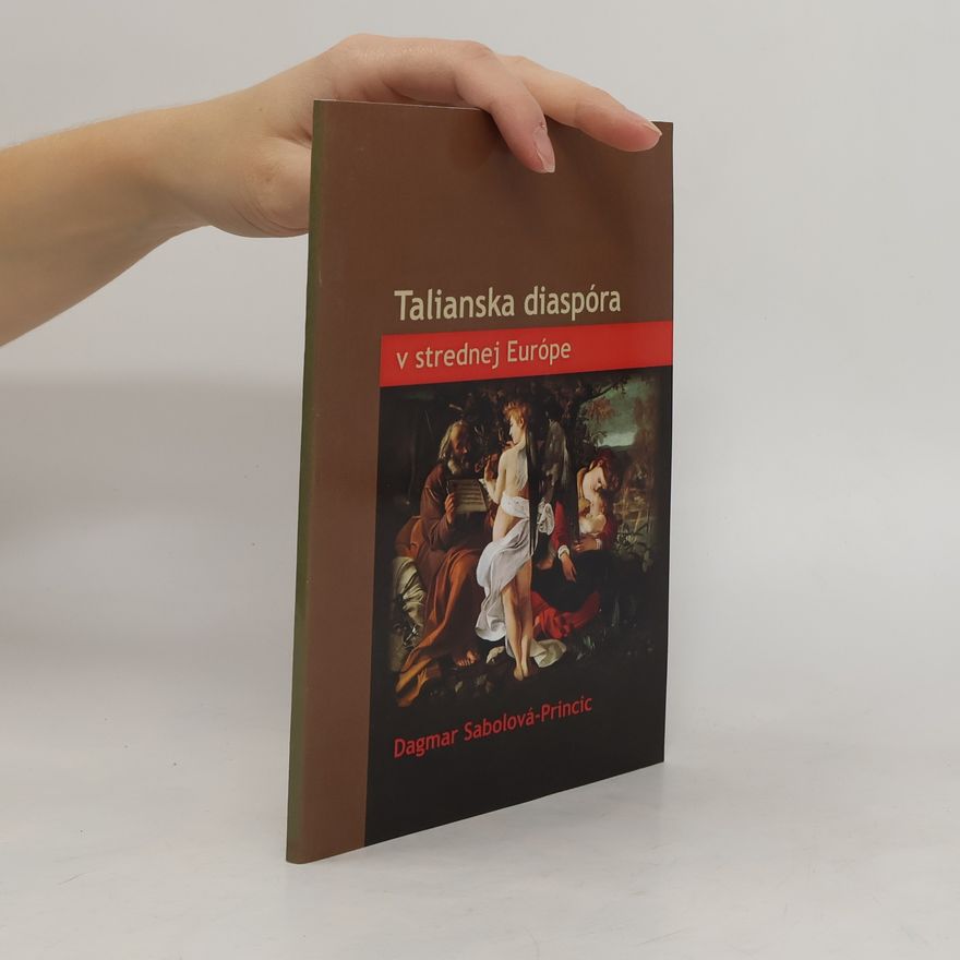 Dagmar SabolováPrincic Talianska diaspóra v strednej Európe