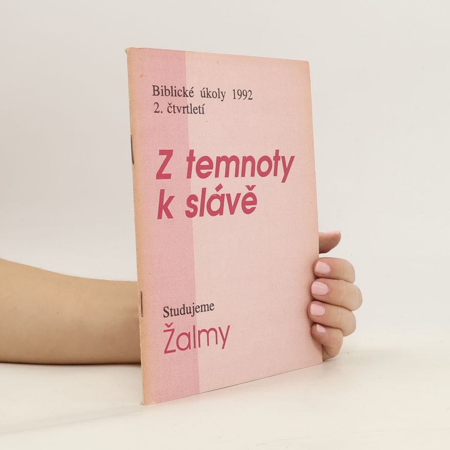 Autorenkollektiv Z temnoty k slávě. Studujeme žalmy