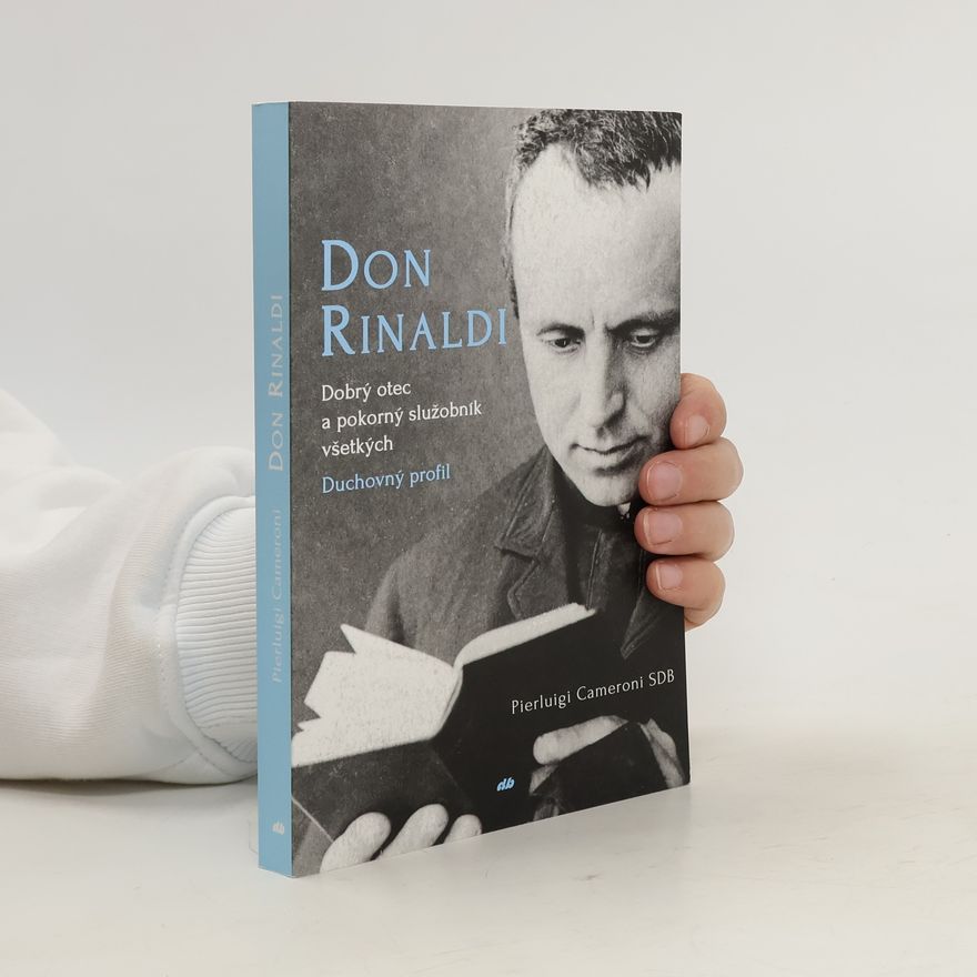 Pierluigi Cameroni Don Rinaldi - Dobrý otec a služobník všetkých: duchovný profil