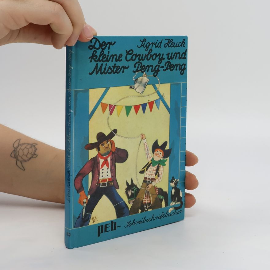 Sigrid Heuck Der kleine Cowboy und Mister Peng-Peng