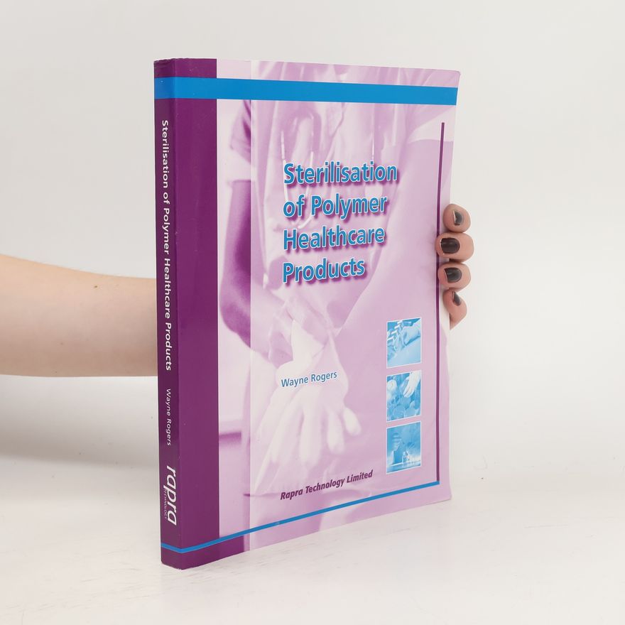 Wayne Rogers Sterilisation of Polymer Healthcare Products