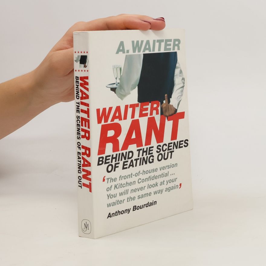 Anthony Bourdain Waiter Rant