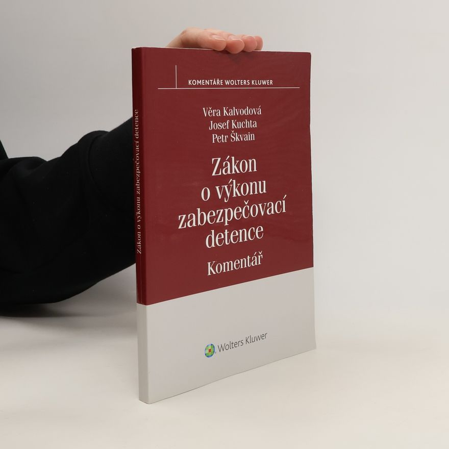 Věra Kalvodová Zákon o výkonu zabezpečovací detence. Komentář