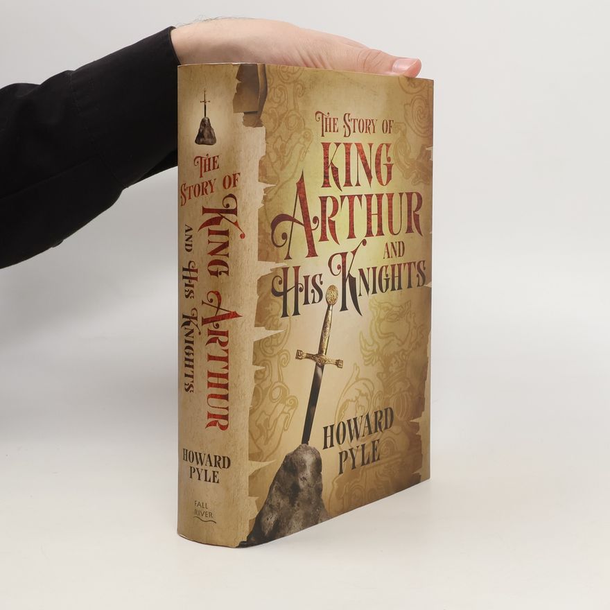 Howard Pyle The Story of King Arthur and His Knights (Barnes & Noble Collectible Classics: Children's Edition)