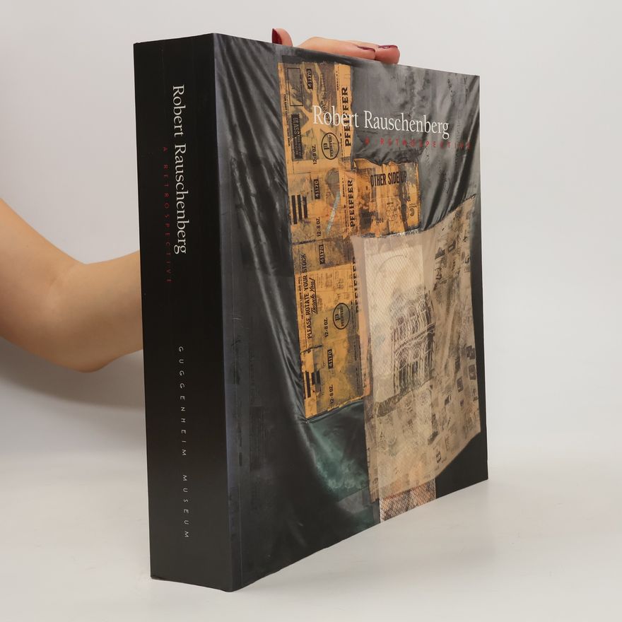 Robert Rauschenberg A Retrospective