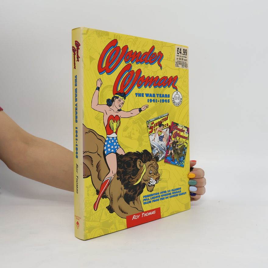 Roy Thomas Wonder Woman: The War Years 1941-1945