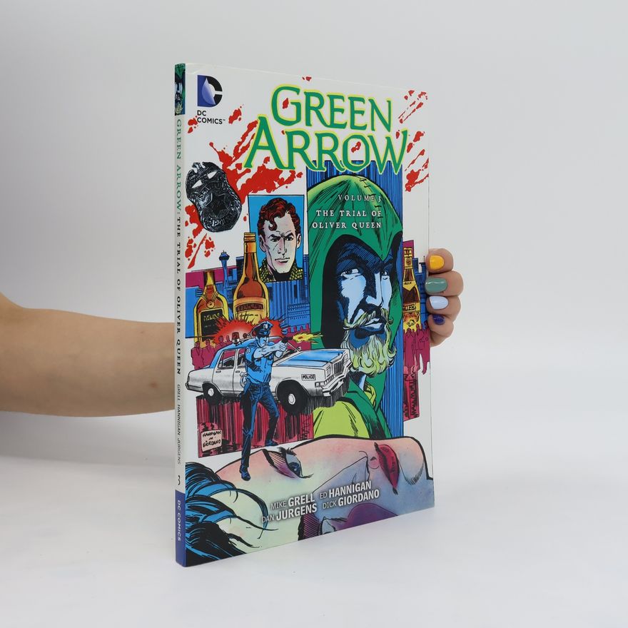 Mike Grell Green Arrow Vol. 3. The Trial of Oliver Queen