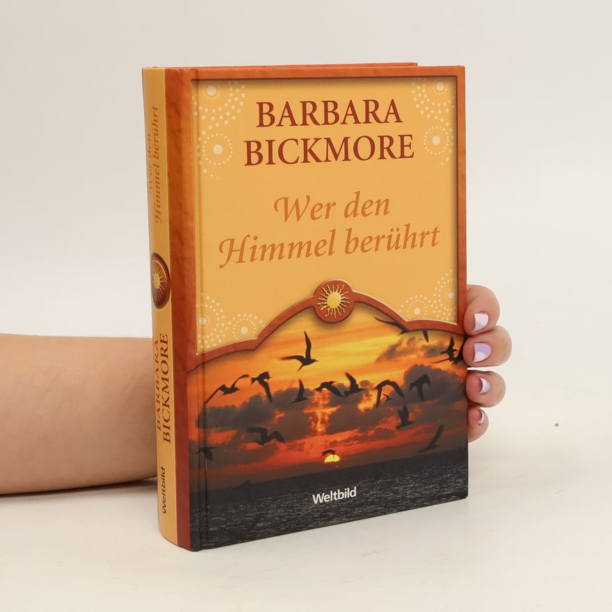 Barbara Bickmore Wer den Himmel berührt