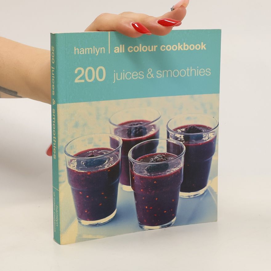 Hamlyn Publishing Group 200 Juices & Smoothies