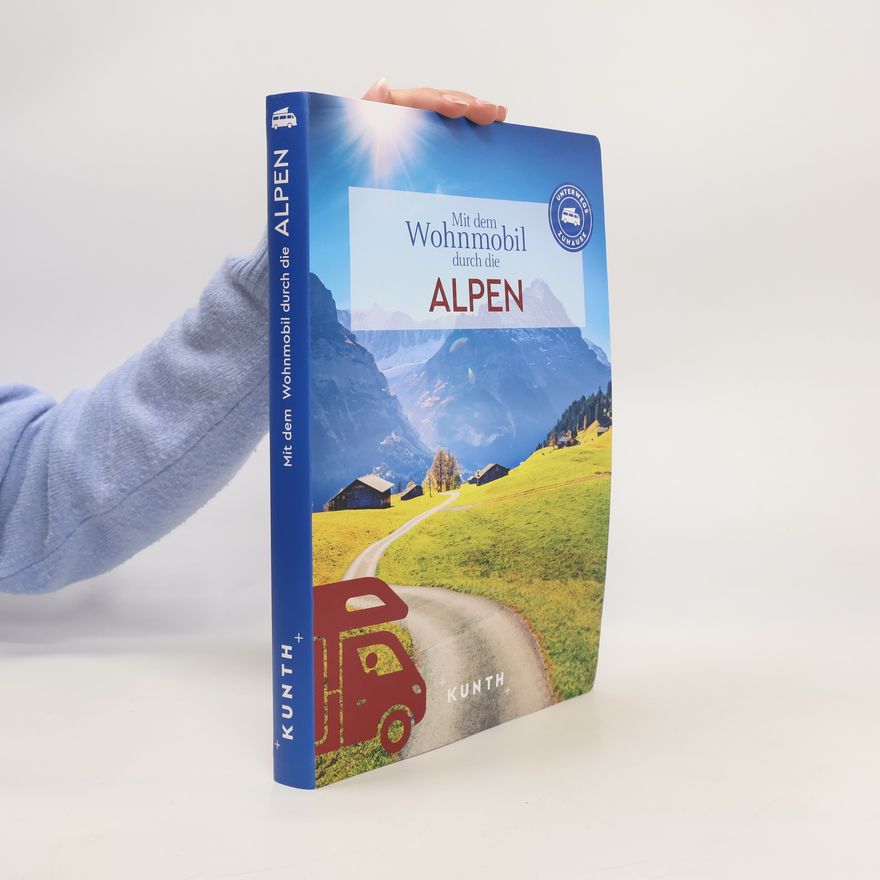 Autorenkollektiv KUNTH Mit dem Wohnmobil durch die Alpen