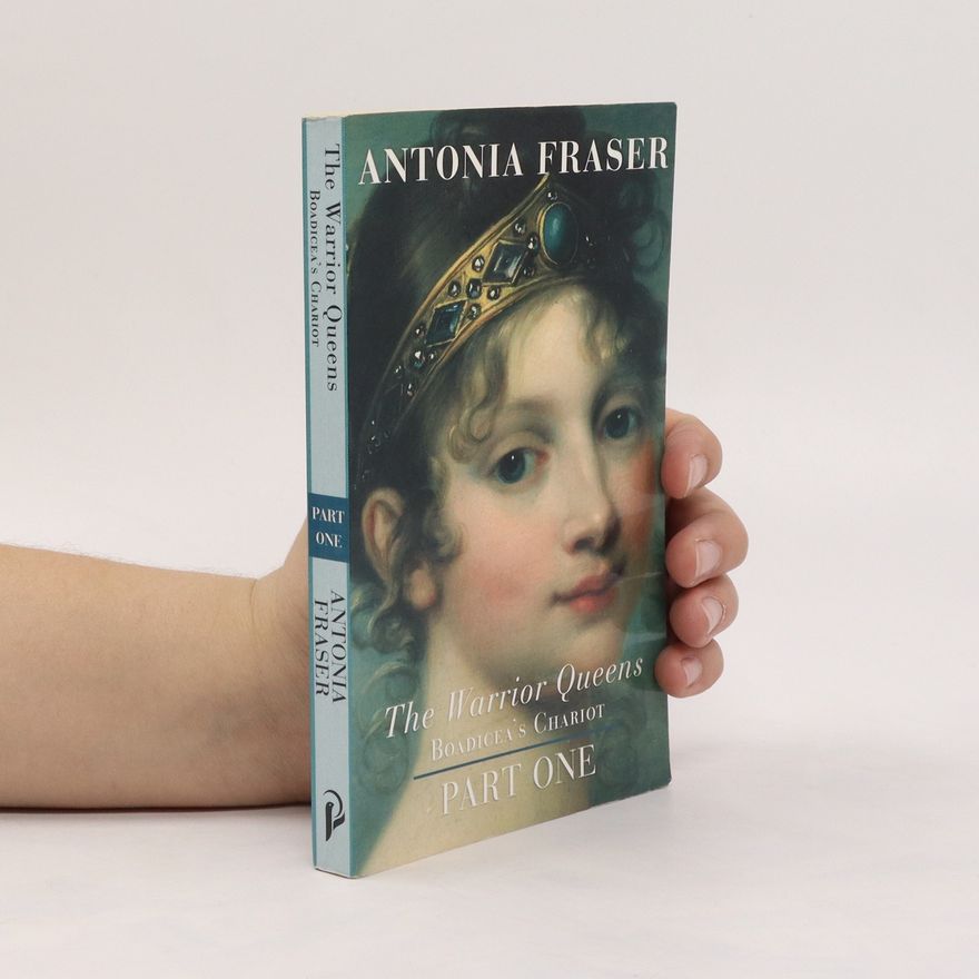 Antonia Fraser The Warrior Queens I