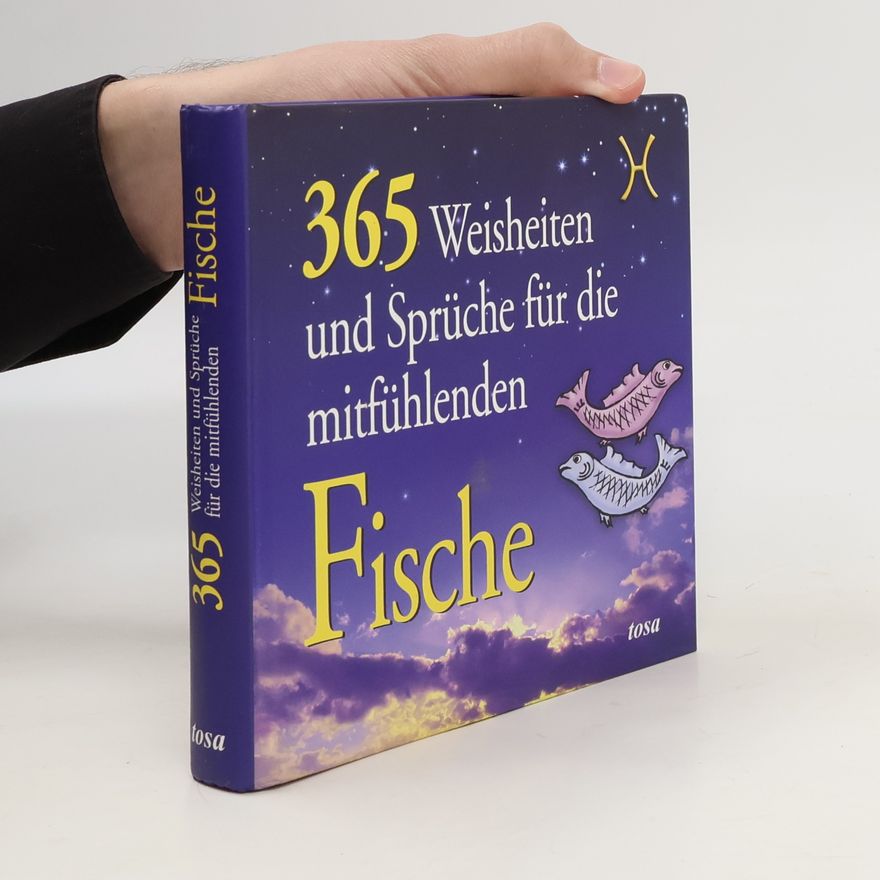 Autorenkollektiv 365 Weisheiten und Sprüche für die mitfühlenden Fische