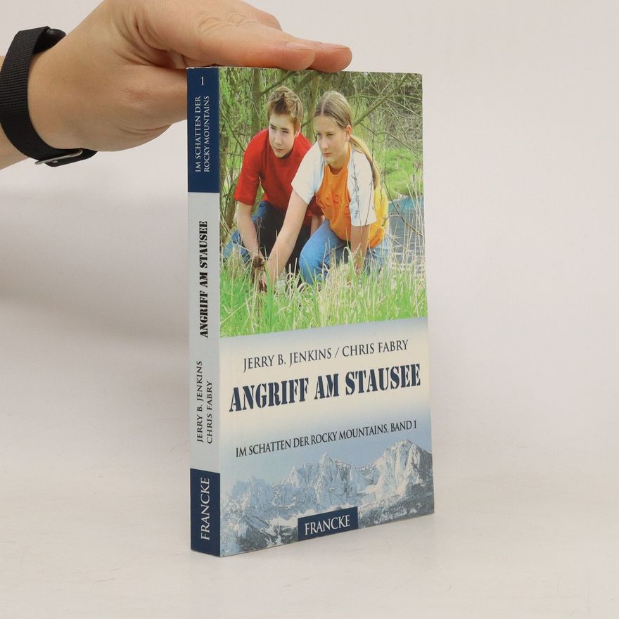 Jerry B. Jenkins Im Schatten der Rocky Mountains 1: Angriff am Stausee