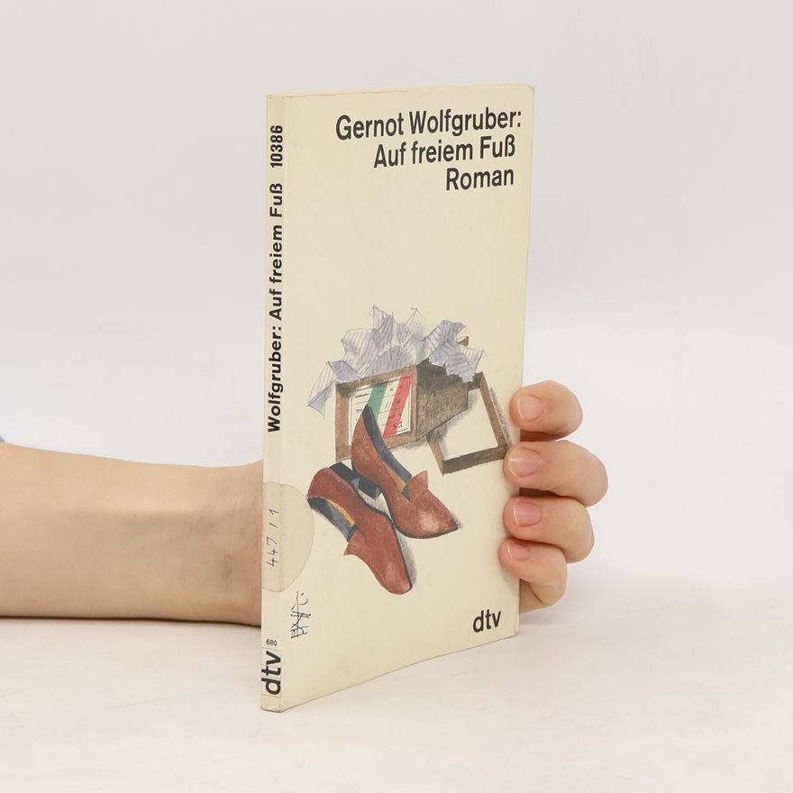 Gernot Wolfgruber Auf freiem Fuß