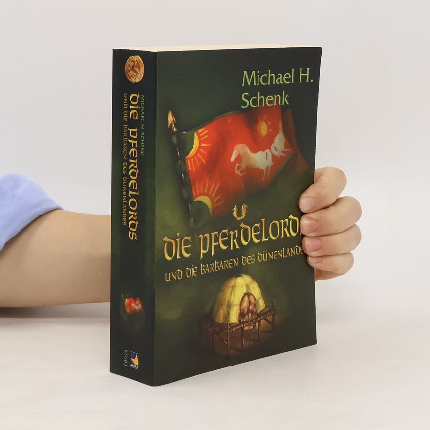 Michael H. Schenk Die Pferdelords und die Barbaren des Dünenlandes