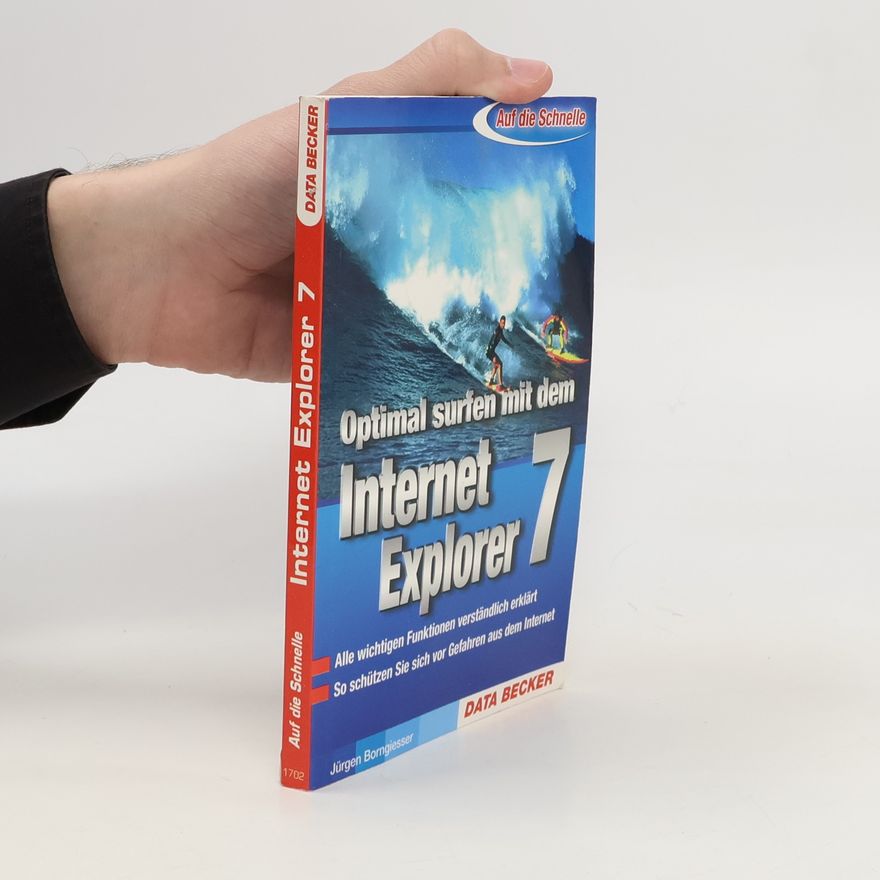 Jürgen Borngießer Schnell & sicher surfen mit dem Internet Explorer 7