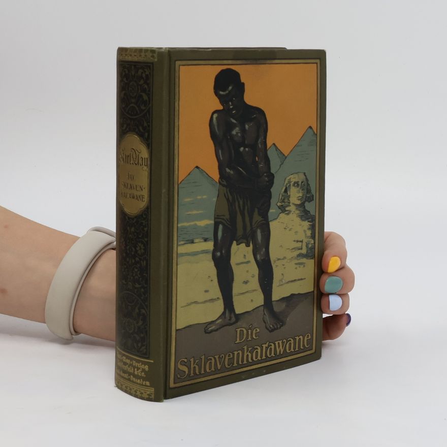 Karl May Die Sklavenkarawane . Karl May's gesammelte Werke Band 41