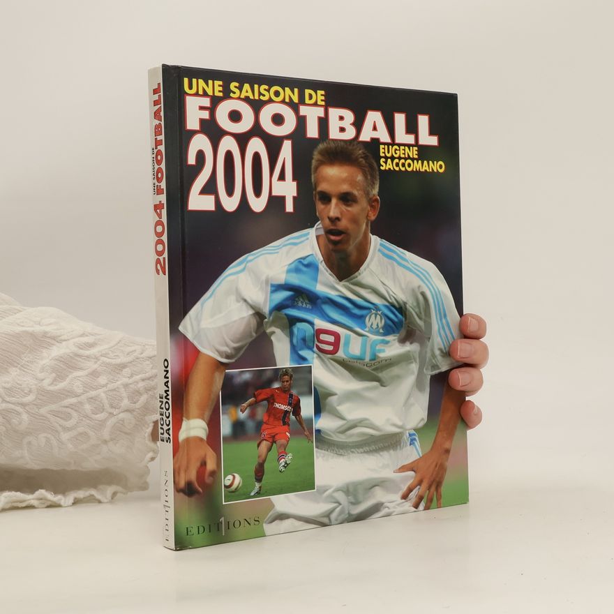 Eugène Saccomano Une saison de football 2004