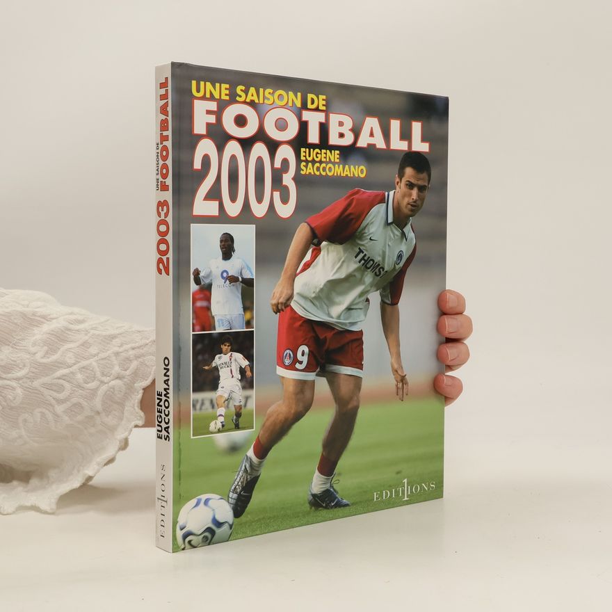Eugène Saccomano Une saison de football 2003
