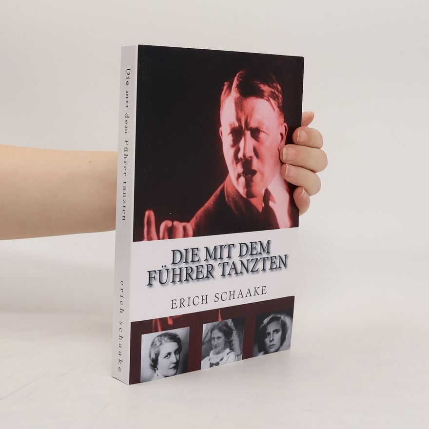 Erich Schaake Die mit dem Führer tanzten